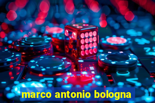 marco antonio bologna